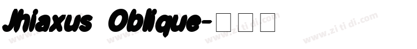 Jhiaxus Oblique字体转换